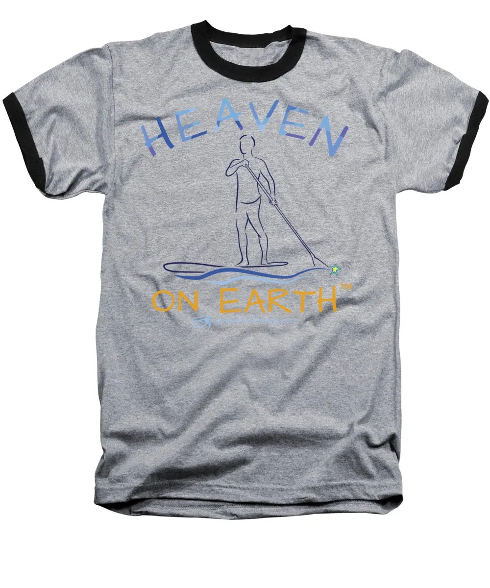 Paddle Board Heaven On Earth - Baseball T-Shirt