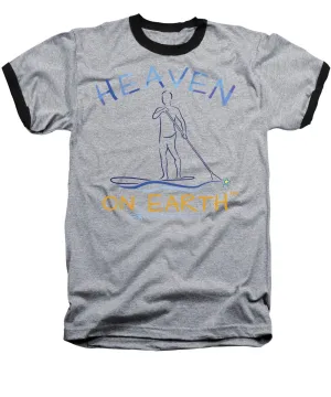 Paddle Board Heaven On Earth - Baseball T-Shirt