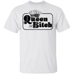 Queen Bitch T-Shirt