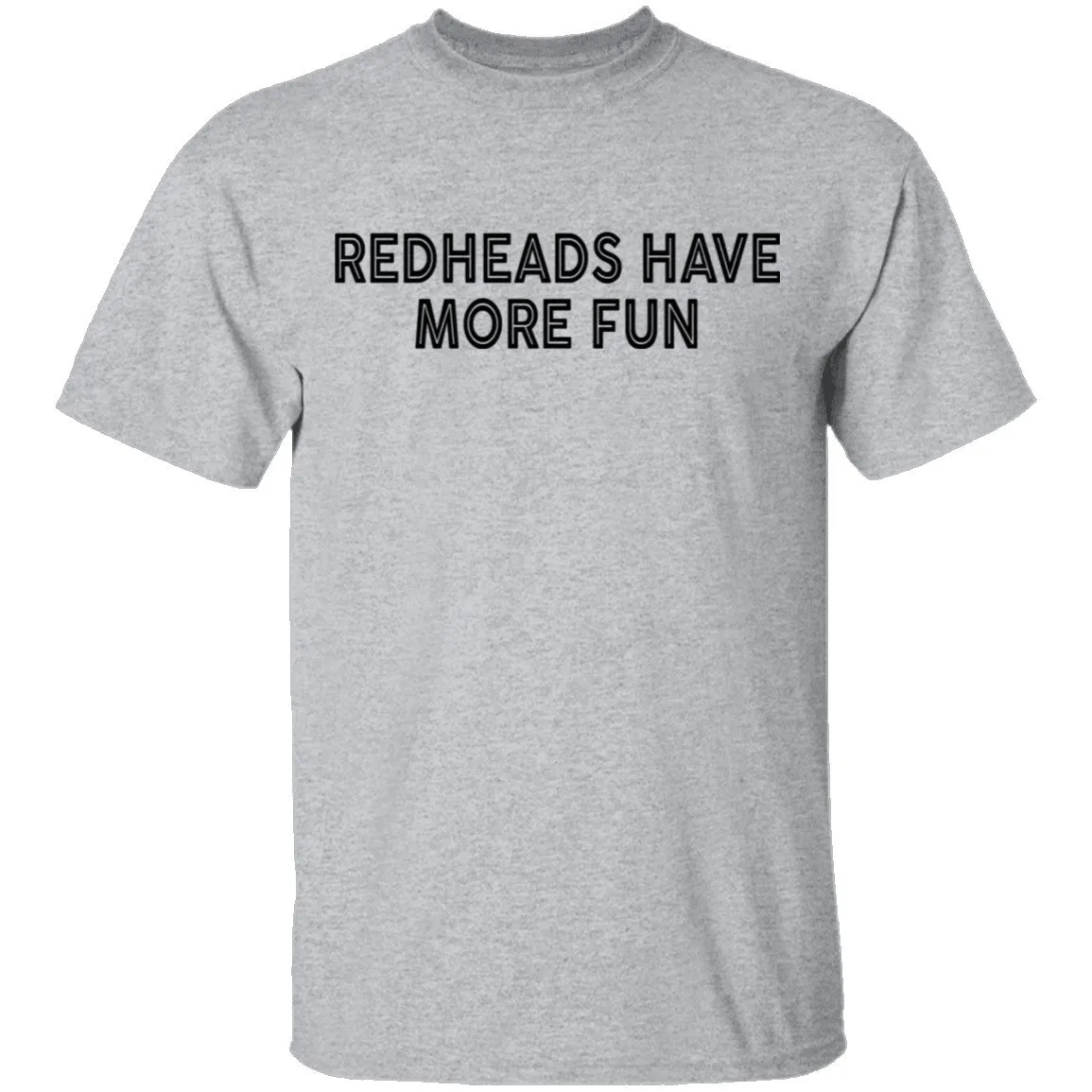 Redheads Have More Fun T-Shirt