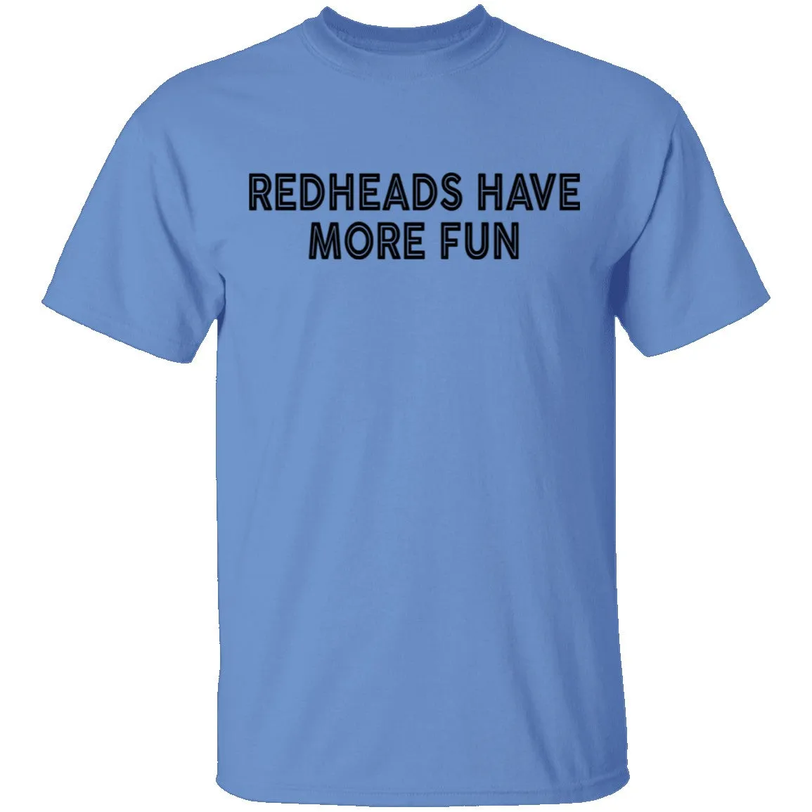 Redheads Have More Fun T-Shirt