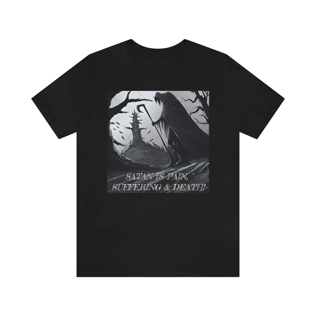 Satan is Pain, Suffering & Death! Short Sleeve Tee