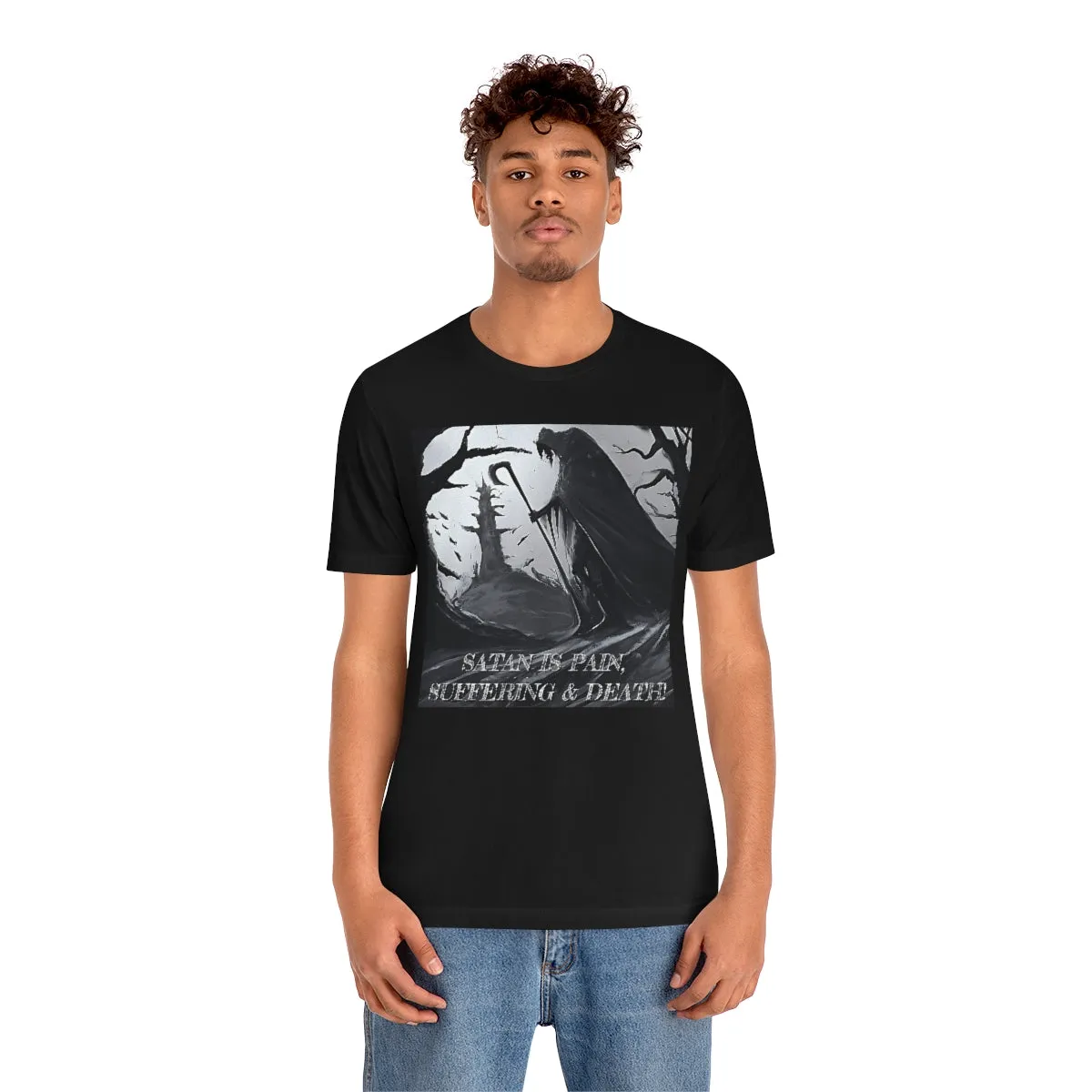 Satan is Pain, Suffering & Death! Short Sleeve Tee