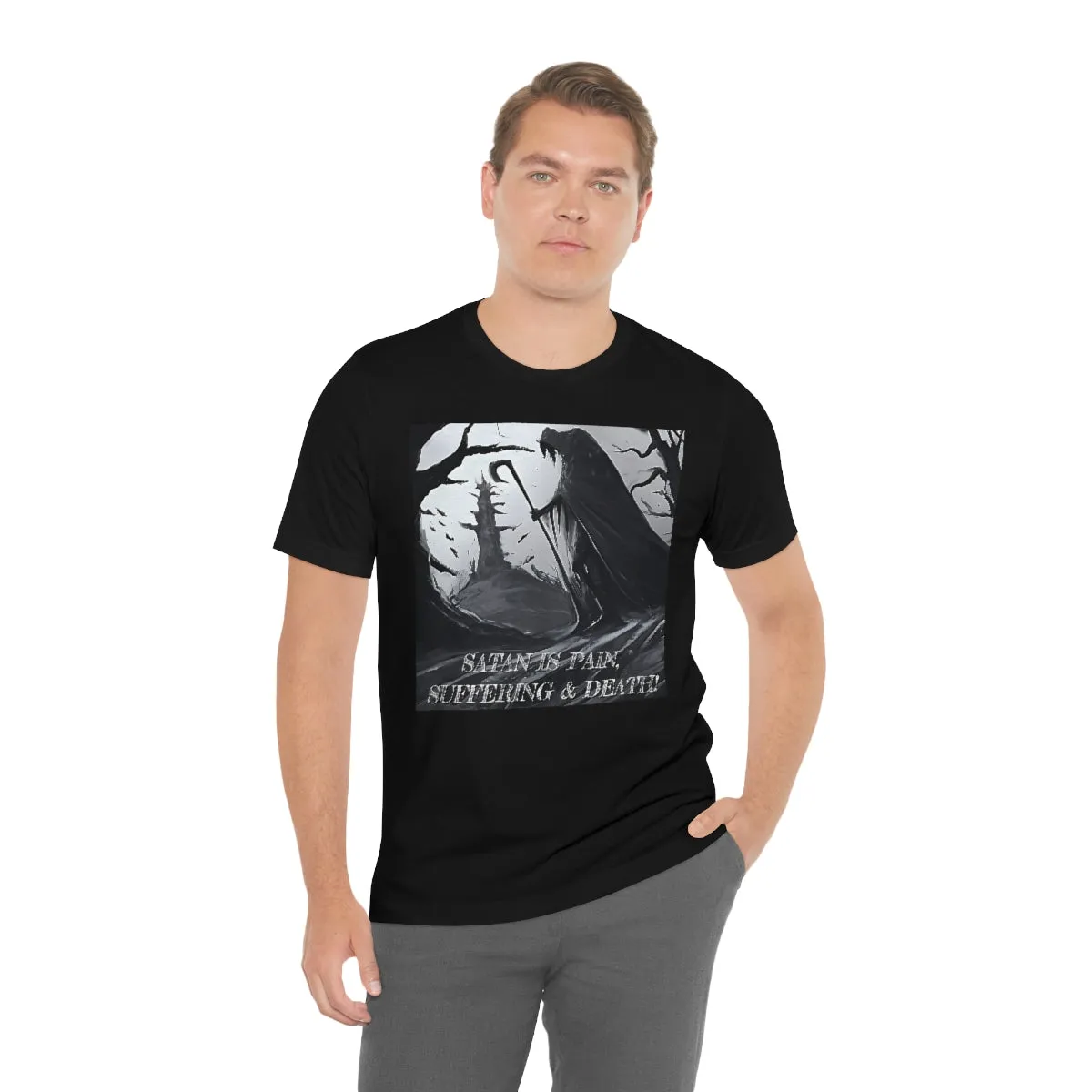 Satan is Pain, Suffering & Death! Short Sleeve Tee