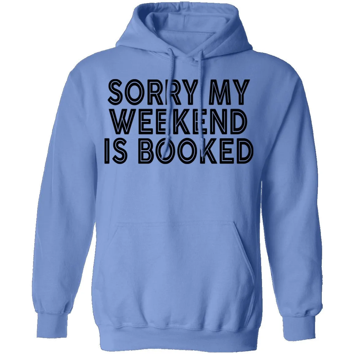 Sorry My Weekend Is Booked T-Shirt