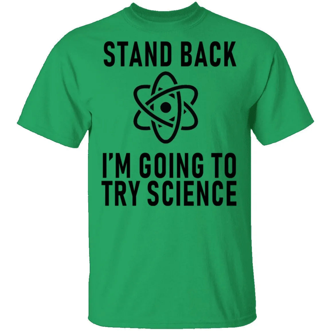 Stand Back I'm Going To Try Science T-Shirt