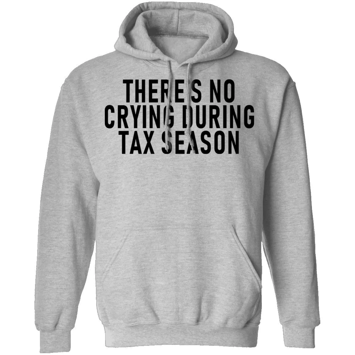 There's No Crying During Tax Season T-Shirt