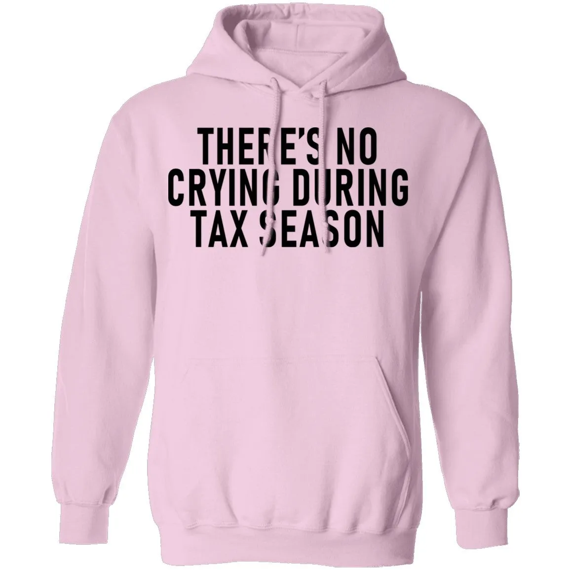 There's No Crying During Tax Season T-Shirt