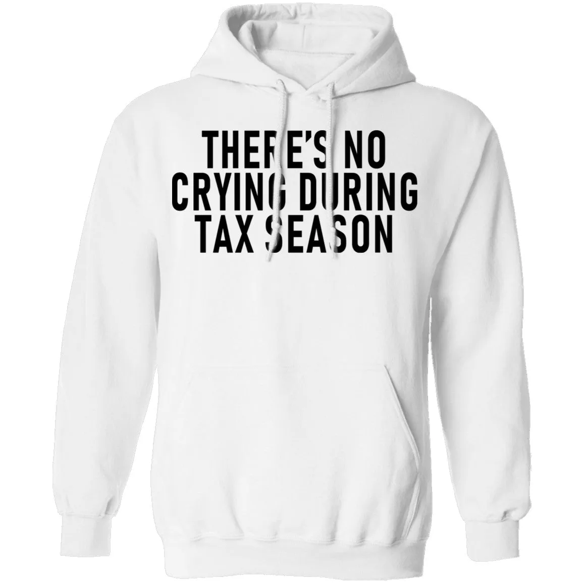 There's No Crying During Tax Season T-Shirt