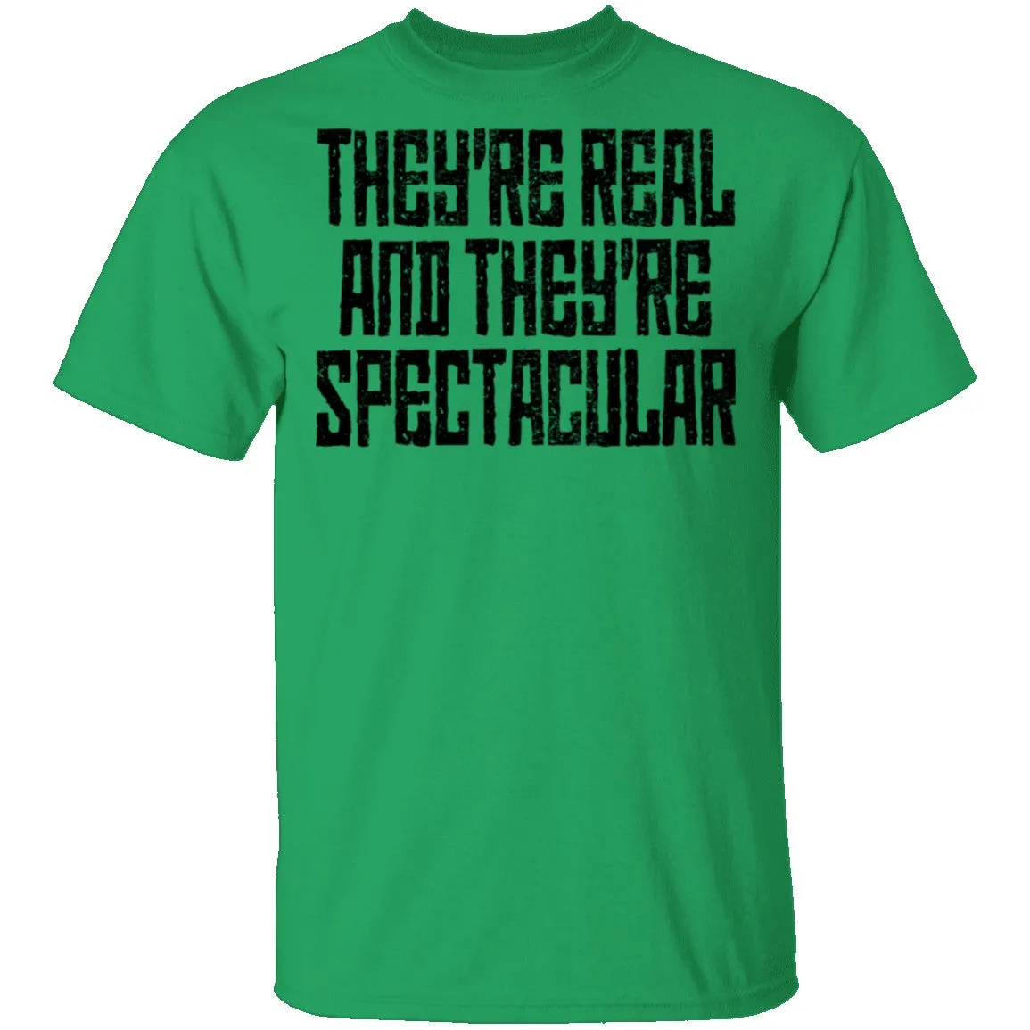 They're Real And They're Spectacular T-Shirt