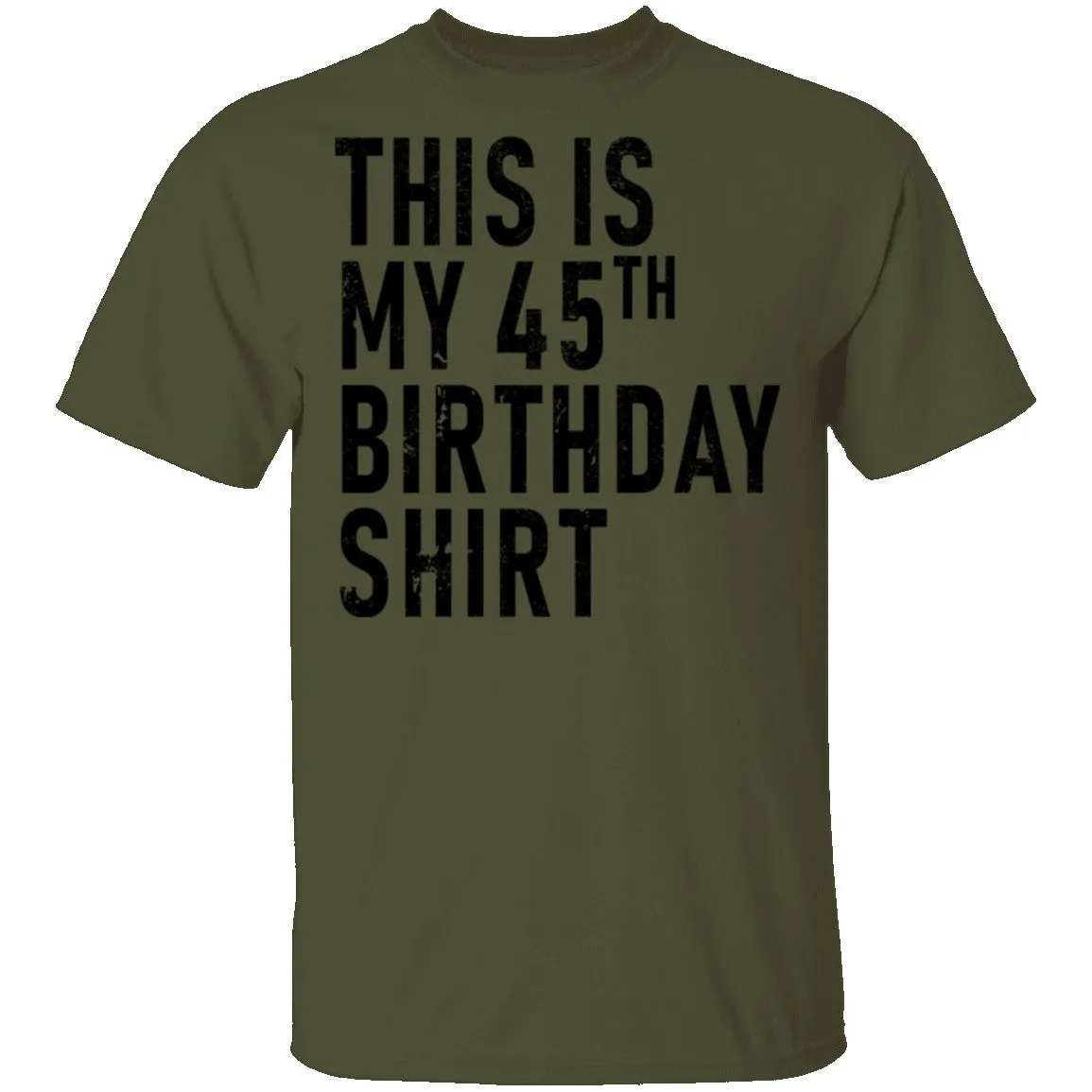 This Is My 45th Birthday Shirt T-Shirt