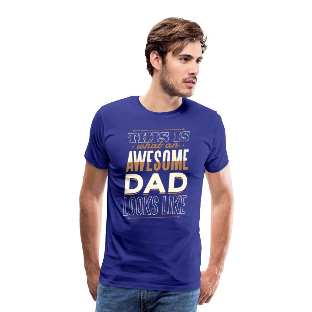 This is What An Awesome Dad Looks Like Men's Premium T-Shirt (CK4102)