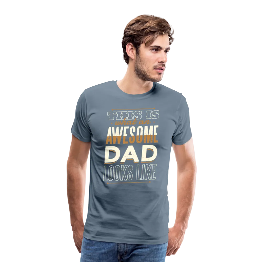 This is What An Awesome Dad Looks Like Men's Premium T-Shirt (CK4102)