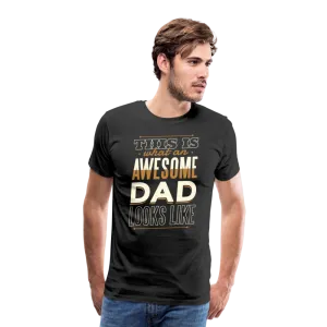 This is What An Awesome Dad Looks Like Men's Premium T-Shirt (CK4102)