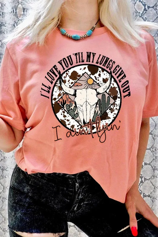 'Til My Lungs Give Out Graphic Tee