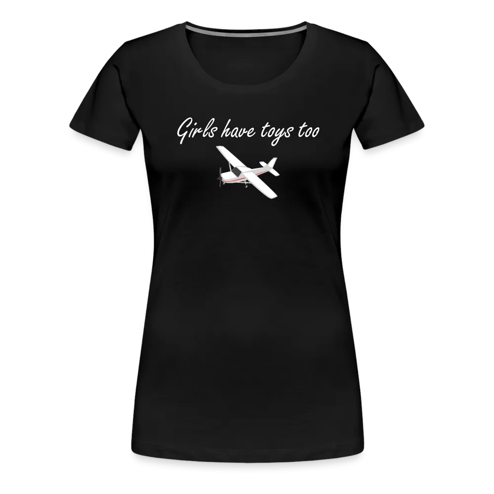 Women’s Girls Have Toys Too T-Shirt (More Colors)