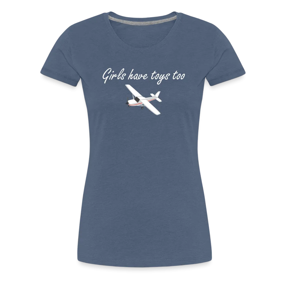 Women’s Girls Have Toys Too T-Shirt (More Colors)