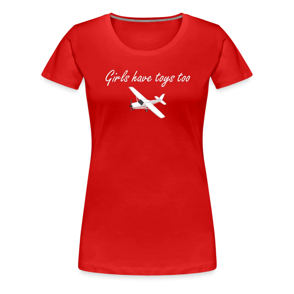 Women’s Girls Have Toys Too T-Shirt (More Colors)
