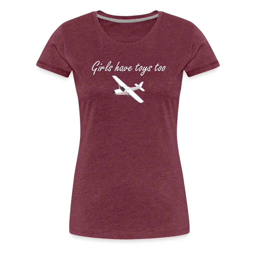 Women’s Girls Have Toys Too T-Shirt (More Colors)