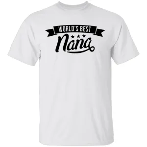 World's Best Nana T-Shirt