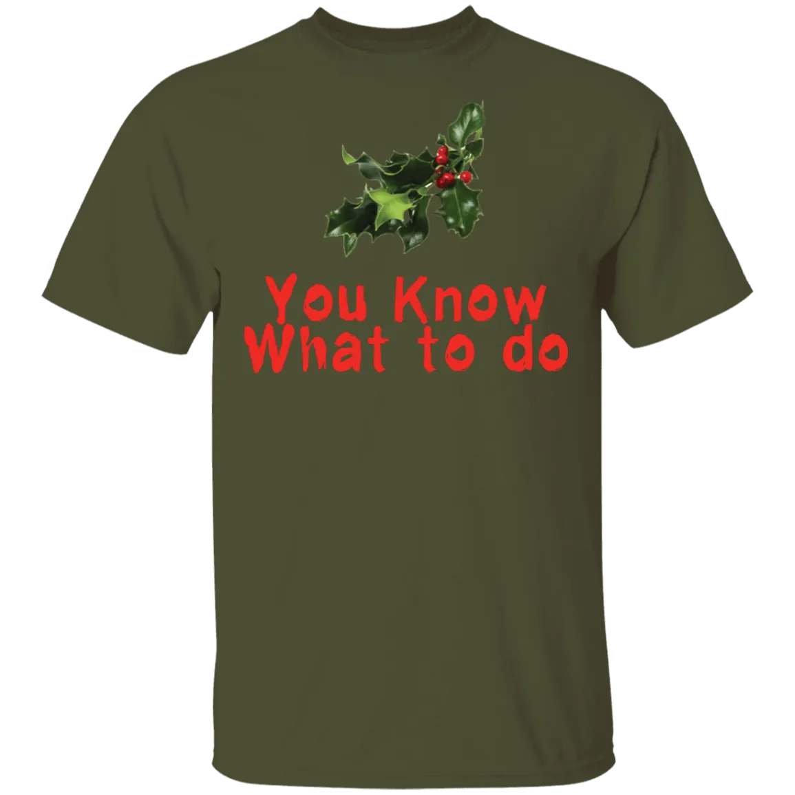 You Know What To Do T-Shirt